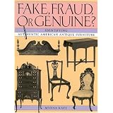 Fake, Fraud, or Genuine?: Identifying Authentic American Antique Furniture by Myrna Kaye