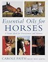 Essential Oils for Horses: A Source Book for Owners and Practitioners