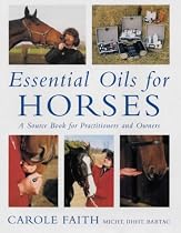 Essential Oils for Horses: A Source Book for Owners and Practitioners