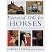 Essential Oils for Horses: A Source Book for Owners and Practitioners
