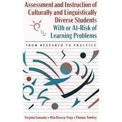 Assessment and Instruction of Culturally and Linguistically Diverse Students with or at Risk of Learning Problems: From Research to Practice
