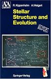 Stellar Structure and Evolution (Astronomy and Astrophysics Library)