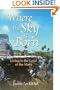 Where the Sky is Born: Living in the Land of the Maya