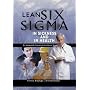 Lean Six Sigma in Sickness and in Health