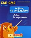 Améliorer sa conjugaison CM1-CM2 : Maîtriser les temps essentiels