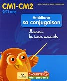 Am�liorer sa conjugaison CM1-CM2 : Ma�triser les temps essentiels