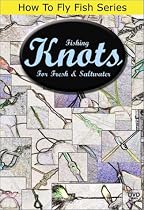 How To Fly Fish Series, Fishing Knots For Fresh & Saltwater
