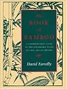 The Book of Bamboo: A Comprehensive Guide to This Remarkable Plant, Its Uses, and Its History