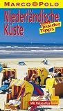Marco Polo Reisef&uuml;hrer Niederl&auml;ndische K&uuml;ste - Siggi Weidemann und Anneke Bokern