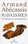 Juda�smes : De l'h�bra�sme aux messianit�s juives