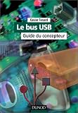 Le Bus USB (+ CD-Rom) : Guide du concepteur