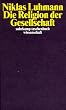 Die Religion der Gesellschaft (suhrkamp taschenbuch wissenschaft)