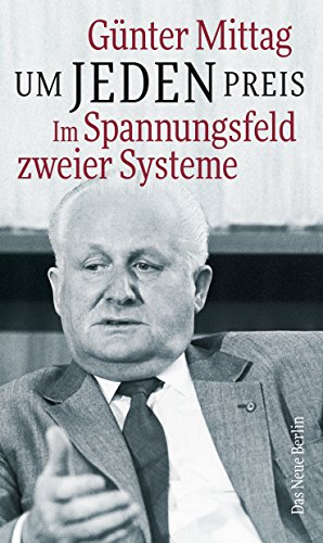 Um jeden Preis: Im Spannungsfeld zweier Systeme (German Edition)