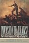 Invasion Balkans!: The German Campaign in the Balkans, Spring 1941