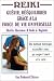 Books : Reiki : Guérir, rééquilibrer grâce à la force de vie universelle - Une méthode holistique accessible à tous qui soigne l'esprit et le corps