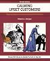 Calming Upset Customers, Revised Edition (50-Minute Series) Calming Upset Customers, Revised Edition (50-Minute Series)