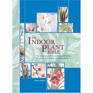 The Indoor Plant Bible: The Essential Guide to Choosing and Caring for Indoor, Greenhouse, and Patio Plants [Spiral-bound]