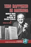 This Happened in America: Harold Rugg and the Censure of Social Studies (PB) (Studies in the History of Education)