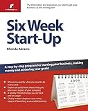 Six-week start-up : a step-by-step programme for starting your business, making money, and achieving your goals!