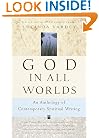 God In All Worlds: An Anthology of Contemporary Spiritual Writing