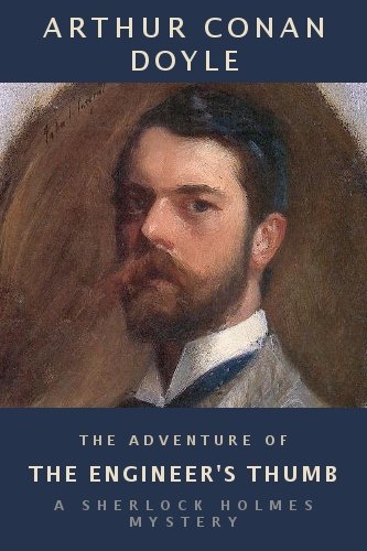 The Adventure of the Engineer's Thumb ($.99 Sherlock Holmes Mystery)