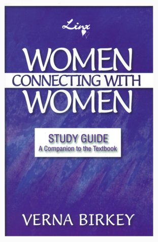 Women Connecting With Women : Study Guide A Companion to the Textbook