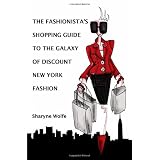 The Fashionista's Shopping Guide to the Galaxy of Discount New York Fashion (Volume 1)