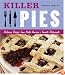 Killer Pies: Delicious Recipes from North America's Favorite Restaurants (Killer (Chronicle Books))