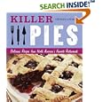 Killer Pies: Delicious Recipes from North America's Favorite Restaurants (Killer (Chronicle Books))