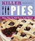 Killer Pies: Delicious Recipes from North America's Favorite Restaurants (Killer (Chronicle Books))