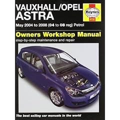Vauxhall/Opel Astra: May 2004 to 2008 (04 to 08 Reg) Petrol (Owners Workshop Manual)