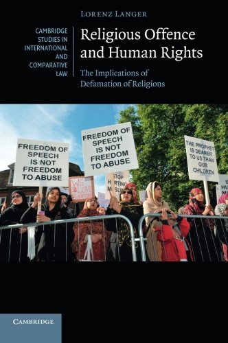 Religious Offence and Human Rights: The Implications of Defamation of Religions (Cambridge Studies in International and Comparative Law)