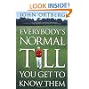 Everybody's Normal Till You Get to Know Them