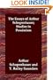 The Essays of Arthur Schopenhauer; Studies in Pessimism