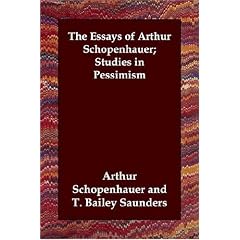 The Essays of Arthur Schopenhauer; Studies in Pessimism