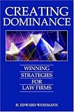 Creating Dominance: Winning Strategies for Law Firms