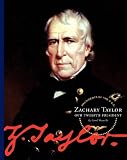 Zachary Taylor: Our Twelfth President (Presidents of the U.S.a.)