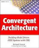 Convergent Architecture: Building Model-driven J2EE Systems with UML (OMG)