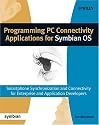 Programming PC Connectivity Applications for Symbian OS: Smartphone Synchronization and Connectivity for Enterprise and Application Developers (Symbian Press)