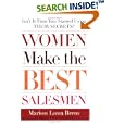 Women Make the Best Salesmen: Isn't it Time You Started Using their Secrets?