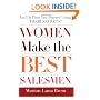 Women Make the Best Salesmen: Isn't it Time You Started Using their Secrets?