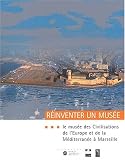 Réinventer un musée : Le Musée des Civilisations de l\'Europe et de la Méditerranée à Marseille