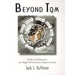 Beyond Tqm: Tools & Techniques for High Performance Improvement