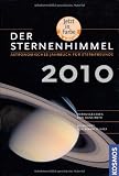 Der Sternenhimmel 2010: Astronomisches Jahrbuch f�r Sternfreunde - 
