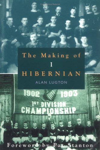 The Making of Hibernian: v. 1