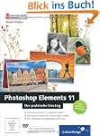 Photoshop Elements 11: Der praktische...