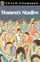 Teach Yourself Women's Studies (Teach Yourself (McGraw-Hill))