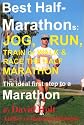 Best Half-Marathons: Jog, Run, Train or Walk & Race the Half Marathon: The Ideal First Step to a Marathon
