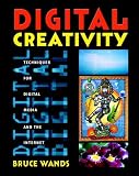Digital Creativity: Techniques for Digital Media and the Internet