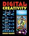 Digital Creativity: Techniques for Digital Media and the Internet